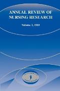 Annual Review of Nursing Research, Volume 3, 1985