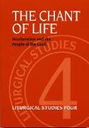 Chant of Life: Liturgical Studies Four