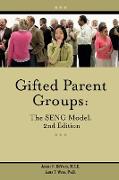 Gifted Parent Groups: The SENG Model 2nd Edition