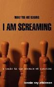 What You Are Reading I Am Screaming: A Panic in the Absence of Question