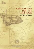 Fort McIntosh, Fort Pitt, Logstown: Three Historical Sketches