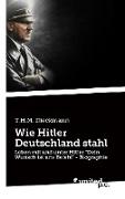 Wie Hitler Deutschland stahl