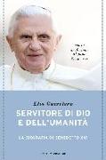 Servitore di Dio e dell'umanità. La biografia di Benedetto XVI