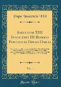 Saeculum XIII Innocenti III Romani Pontificis Opera Omnia, Vol. 1