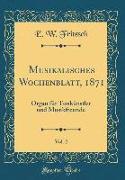 Musikalisches Wochenblatt, 1871, Vol. 2