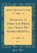 Operette in Verso e in Prosa dell'Abate De' Giorgi-Bertóla, Vol. 3 (Classic Reprint)