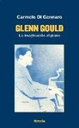 Glenn Gould : la imaginación al piano