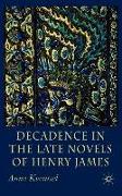 Decadence in the Late Novels of Henry James