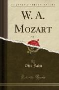 W. A. Mozart, Vol. 2 (Classic Reprint)