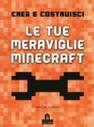 Crea e costruisci le tue meraviglie Minecraft