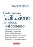 Guida pratica a facilitazione e metodo del consenso