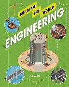 Building the World: Engineering