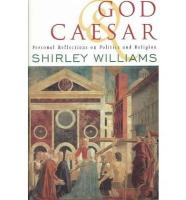 God and Caesar: Personal Reflections on Politics and Religion