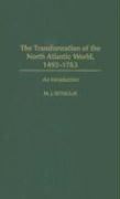 The Transformation of the North Atlantic World, 1492-1763: An Introduction