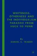 Whiteness, Otherness and the Individualism Paradox from Huck to Punk