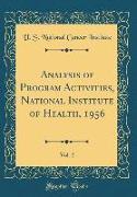 Analysis of Program Activities, National Institute of Health, 1956, Vol. 2 (Classic Reprint)