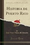 Historia de Puerto Rico (Classic Reprint)