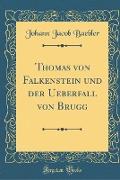 Thomas von Falkenstein und der Ueberfall von Brugg (Classic Reprint)