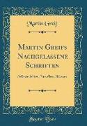 Martin Greifs Nachgelassene Schriften