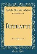 Ritratti (Classic Reprint)