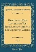 Geschichte Der Litteratur Von Ihren Anfang Bis Auf Die Neuesten Zeiten, Vol. 2 (Classic Reprint)