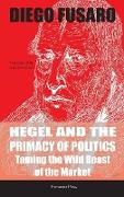 Hegel and the Primacy of Politics