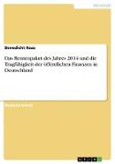 Das Rentenpaket des Jahres 2014 und die Tragfähigkeit der öffentlichen Finanzen in Deutschland
