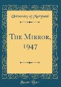 The Mirror, 1947 (Classic Reprint)