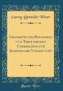 Grammatik des Biblischen und Targumischen Chaldaismus für Akademische Vorlesungen (Classic Reprint)