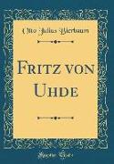 Fritz von Uhde (Classic Reprint)