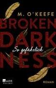 Broken Darkness: So gefährlich