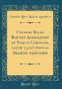 Catawba River Baptist Association of North Carolina, 127th-131st Annual Session, 1956-1960 (Classic Reprint)