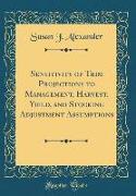 Sensitivity of Trim Projections to Management, Harvest, Yield, and Stocking Adjustment Assumptions (Classic Reprint)