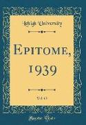Epitome, 1939, Vol. 63 (Classic Reprint)