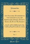 Des Pausanias Beschreibung von Griechenland, mit Kritischem Apparat, Buch Vi, Eliaca II, Buch VII, Achaica, Vol. 2