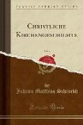 Christliche Kirchengeschichte, Vol. 6 (Classic Reprint)