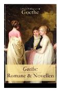 Goethe: Romane & Novellen (Band 1/2): 19 Titel in einem Band - Die Leiden des jungen Werther + Die Wahlverwandtschaften + Wilh