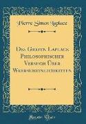 Des Grafen Laplace Philosophischer Versuch Über Wahrscheinlichkeiten (Classic Reprint)