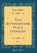 Eine Routenaufnahme Durch Ostpersien, Vol. 1 (Classic Reprint)