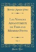 Les Voyages Advantureux de Fernand Mendez Pinto, Vol. 2 (Classic Reprint)