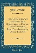 Geographic Variation in Speed of Seed Germination in Central Oregon Ponderosa Pine (Pinus Ponderosa Dougl. Ex Laws) (Classic Reprint)