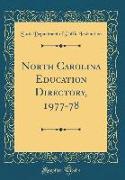 North Carolina Education Directory, 1977-78 (Classic Reprint)