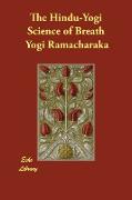 The Hindu-Yogi Science of Breath