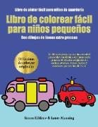 Libro de pintar fácil para niños de guardería: Un libro de pintar para niños en edad preescolar con dibujos de líneas extra gruesas: 50 diseños origin