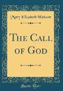 The Call of God (Classic Reprint)