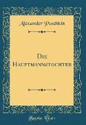 Die Hauptmannstochter (Classic Reprint)