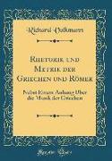 Rhetorik und Metrik der Griechen und Römer