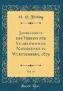 Jahreshefte des Vereins für Vaterländische Naturkunde in Württemberg, 1879, Vol. 35 (Classic Reprint)