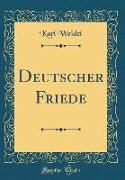 Deutscher Friede (Classic Reprint)