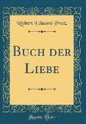 Buch der Liebe (Classic Reprint)